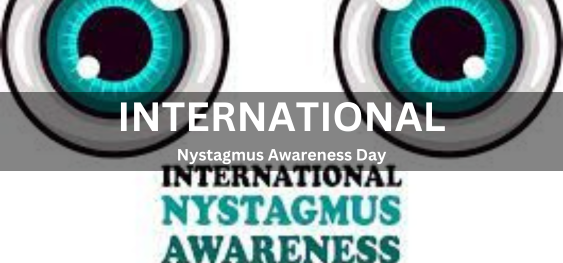 International Nystagmus Awareness Day [ अंतर्राष्ट्रीय निस्टागमस जागरूकता दिवस]